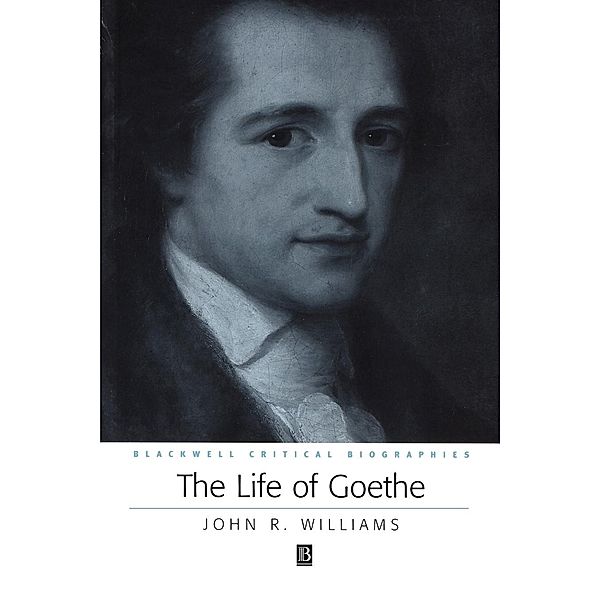 The Life of Goethe, John R. Williams