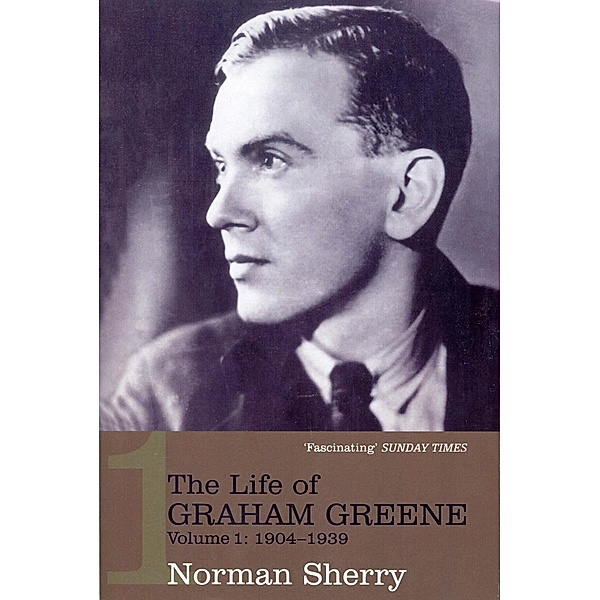 The Life of Graham Greene Volume 1, Norman Sherry