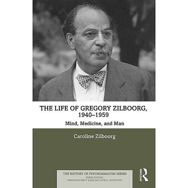 The Life of Gregory Zilboorg, 1940-1959, Caroline Zilboorg