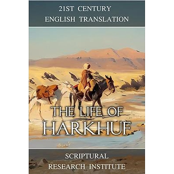 The Life of Harkhuf, Scriptural Research Institute