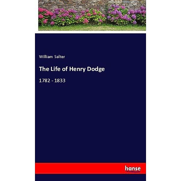 The Life of Henry Dodge, William Salter