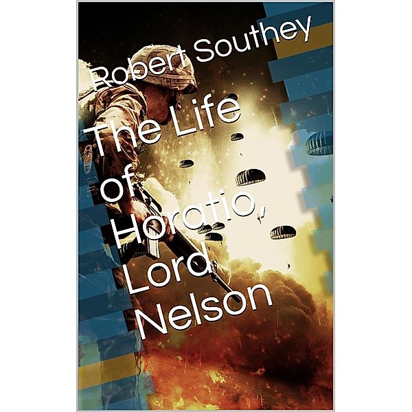 The Life of Horatio, Lord Nelson, Robert Southey