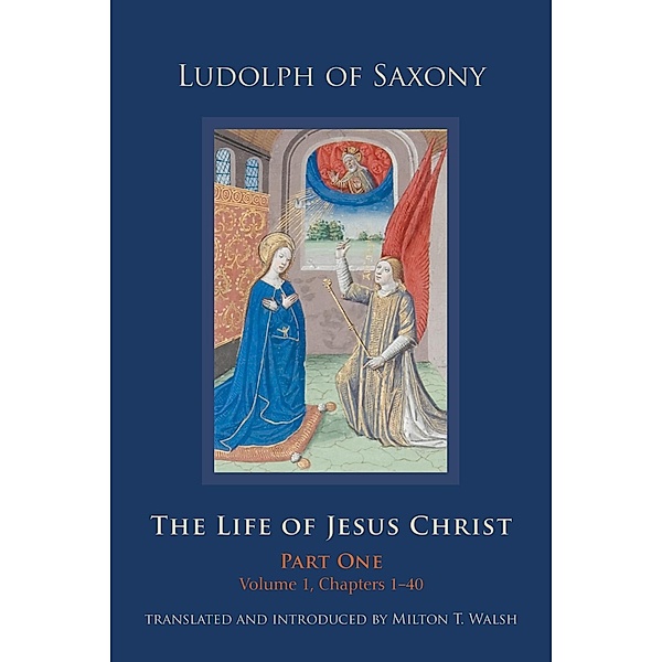 The Life of Jesus Christ / Cistercian Studies Series Bd.267, Ludolph of Saxony