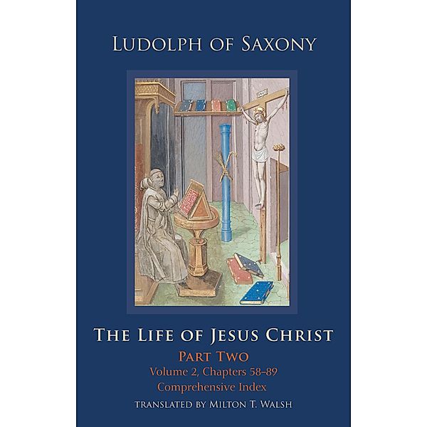 The Life of Jesus Christ / Cistercian Studies Series Bd.284, Ludolph of Saxony