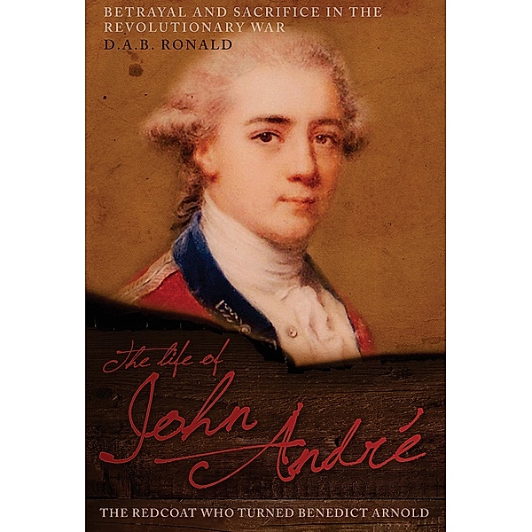 The Life of John André, D. A. B. Ronald