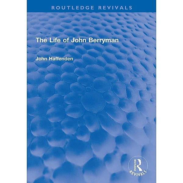 The Life of John Berryman, John Haffenden