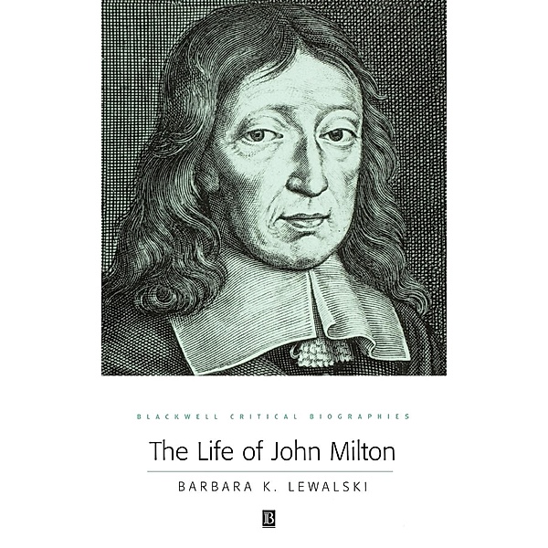 The Life of John Milton, Barbara K. Lewalski
