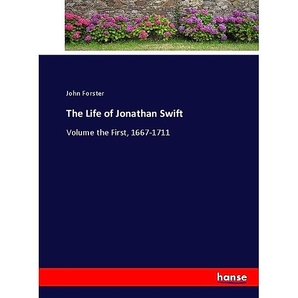 The Life of Jonathan Swift, John Forster