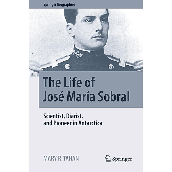 The Life of José María Sobral / Springer Biographies, Mary R. Tahan