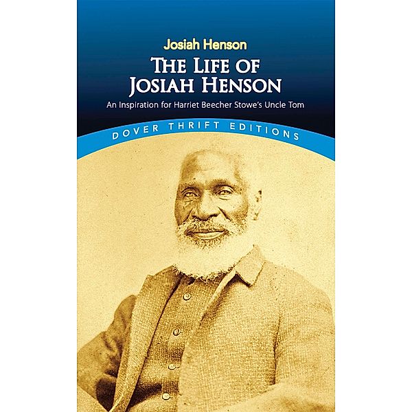 The Life of Josiah Henson / Dover Thrift Editions: Black History, Josiah Henson
