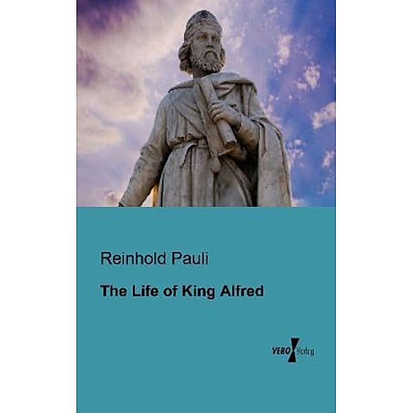 The Life of King Alfred, Reinhold Pauli