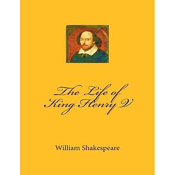 The Life of King Henry the Fifth / Pens and Ideas, William Shakespeare