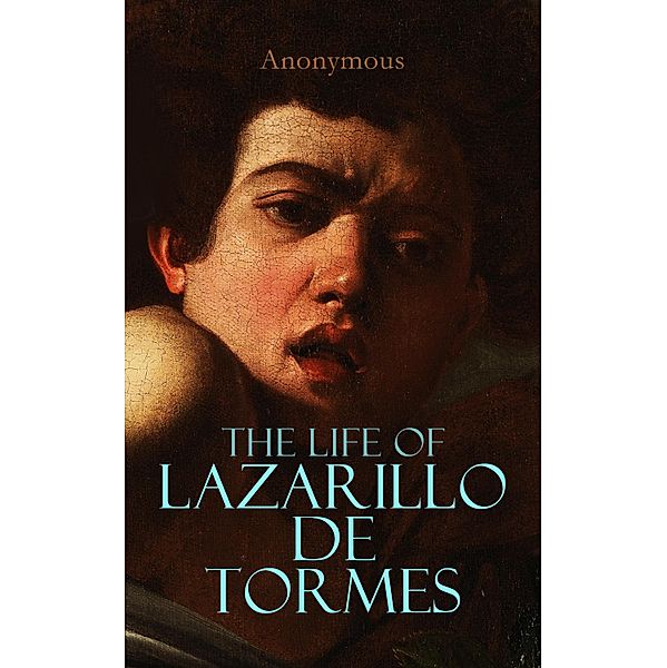 The Life of Lazarillo de Tormes, Anonymous