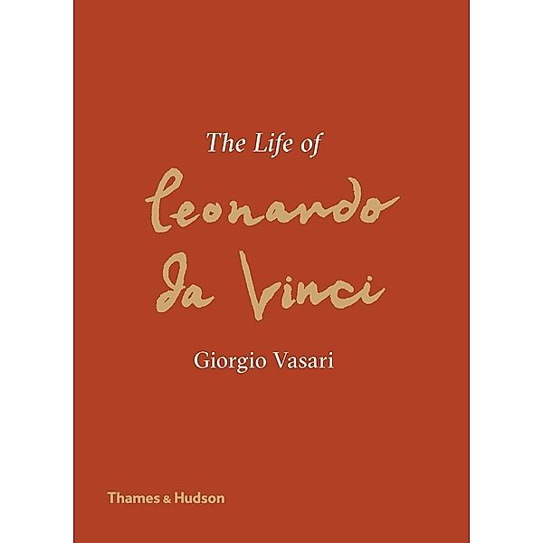 The Life of Leonardo da Vinci, Giorgio Vasari