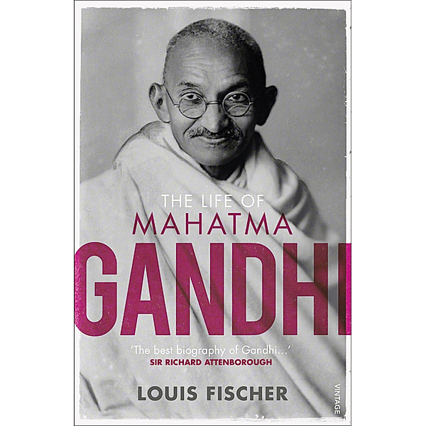 The Life of Mahatma Gandhi, Louis Fischer