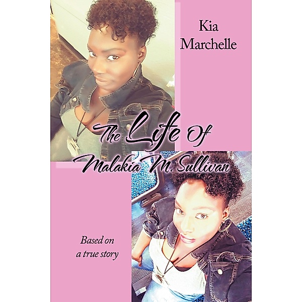 The Life of Malakia M. Sullivan, Kia Marchelle