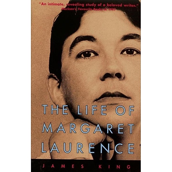 The Life Of Margaret Laurence, James King