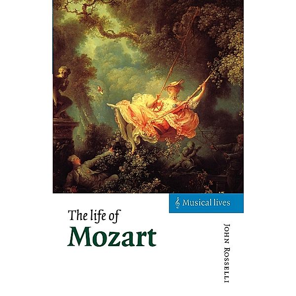 The Life of Mozart, John Rosselli