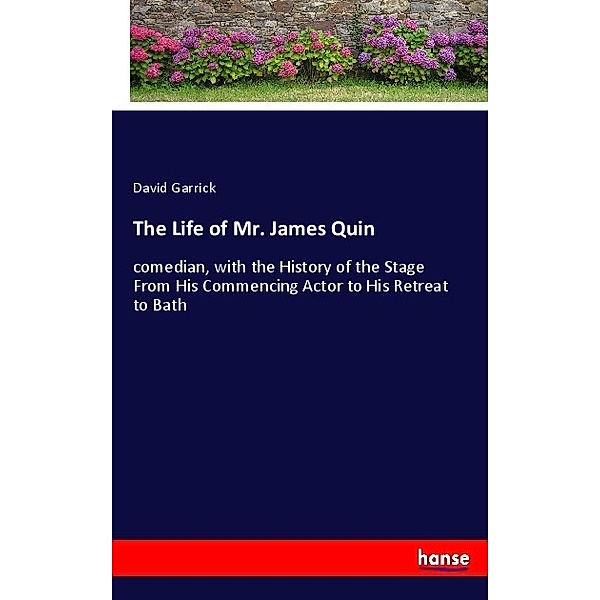 The Life of Mr. James Quin, David Garrick