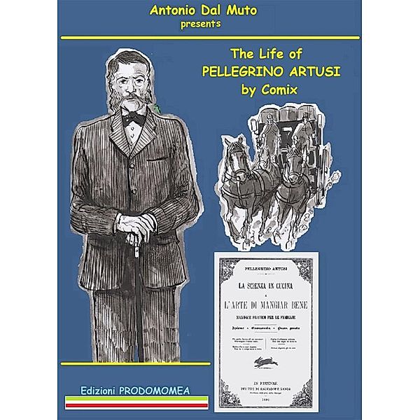 the Life of Pellegrino Artusi by Comix, Antonio Dal Muto