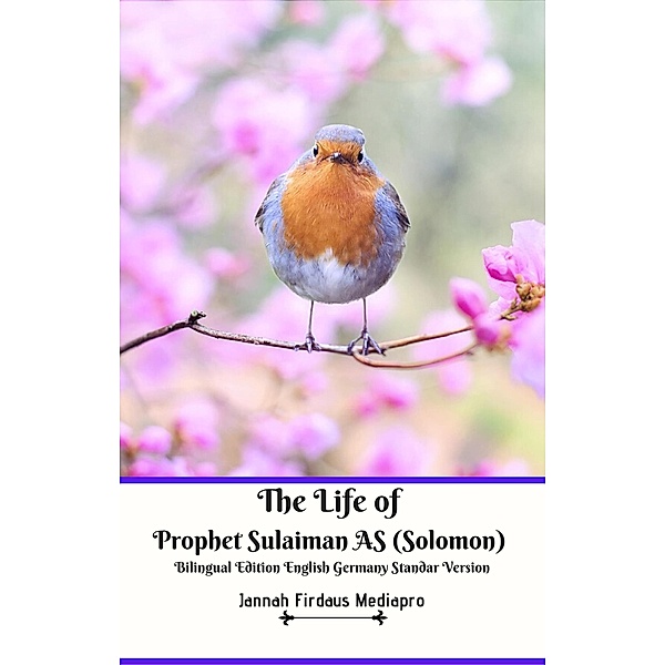 The Life of Prophet Sulaiman AS (Solomon) Bilingual Edition English Germany Standar Version, Jannah Firdaus Mediapro