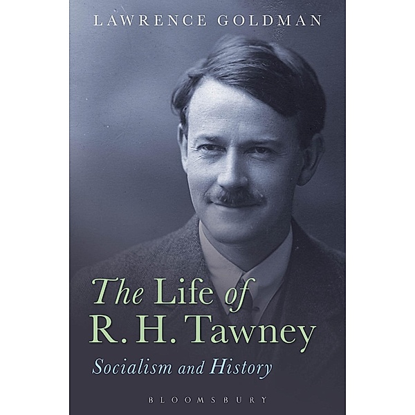 The Life of R. H. Tawney, Lawrence Goldman