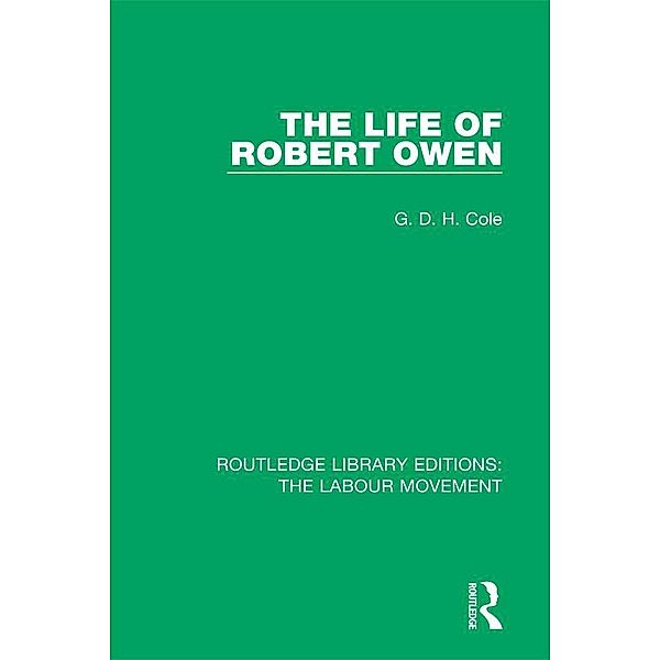 The Life of Robert Owen, G. D. H. Cole