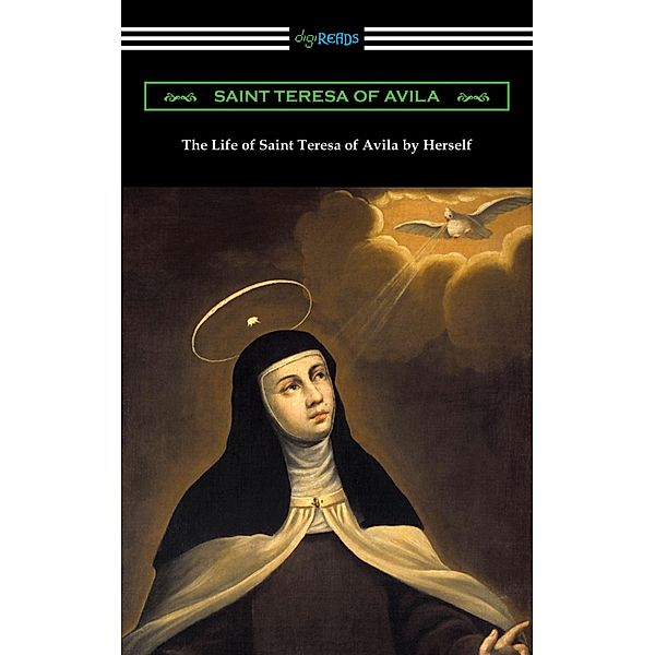 The Life of Saint Teresa of Avila by Herself, Saint Teresa Of Avila