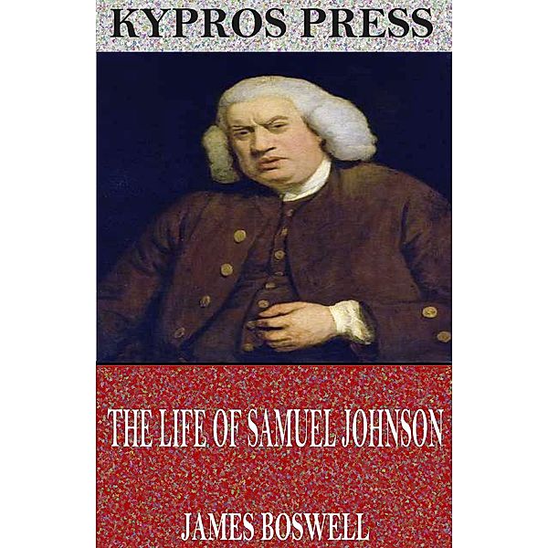 The Life of Samuel Johnson, James Boswell