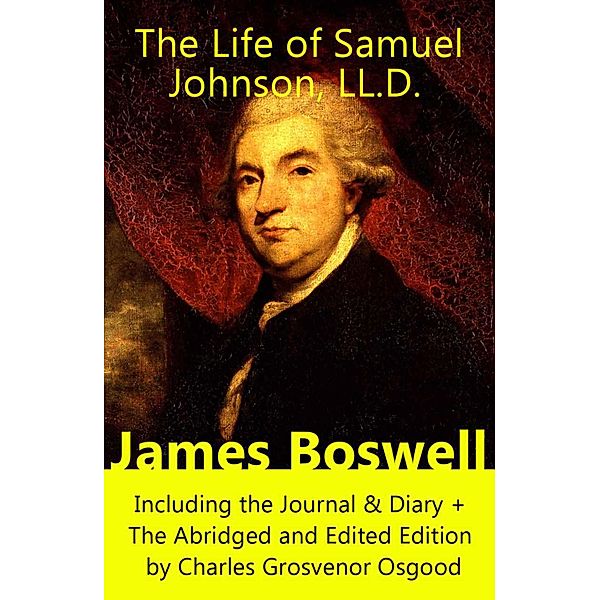 The Life of Samuel Johnson, LL.D., James Boswell, Grosvenor Osgood