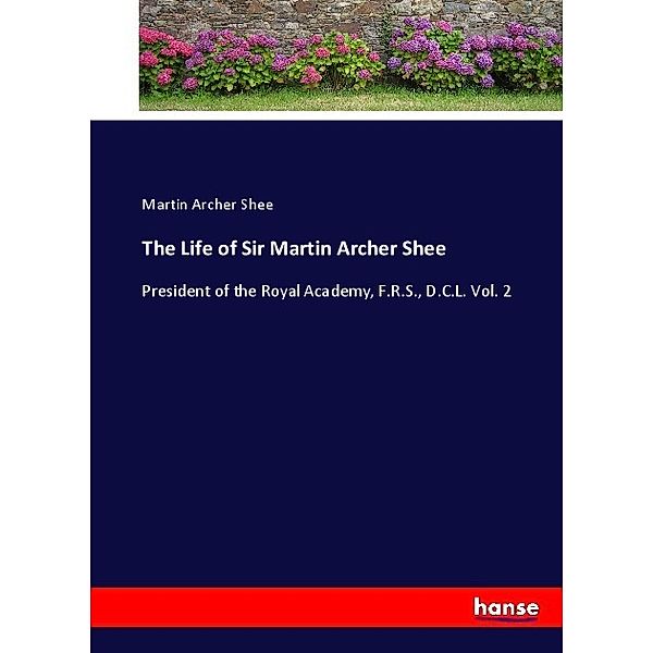 The Life of Sir Martin Archer Shee, Martin Archer Shee