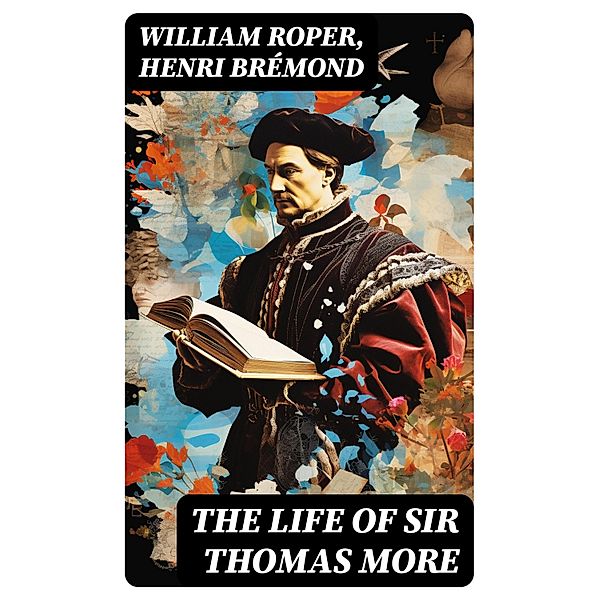The Life of Sir Thomas More, William Roper, Henri Brémond