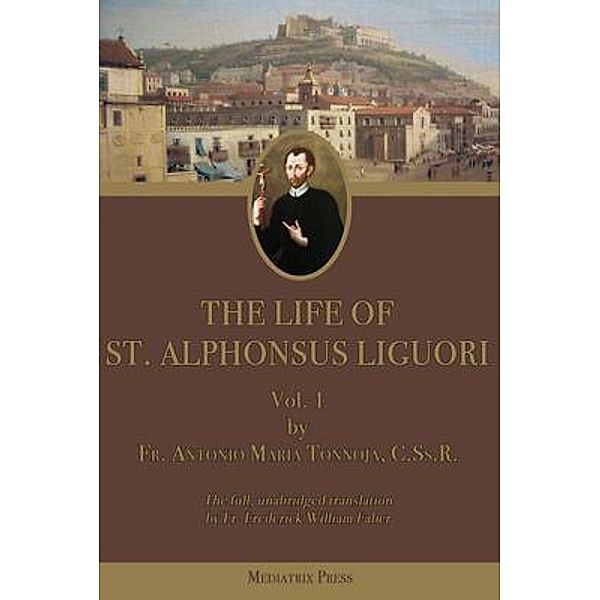 The Life of St. Alphonsus Liguori, Antonio Maria Tannoja