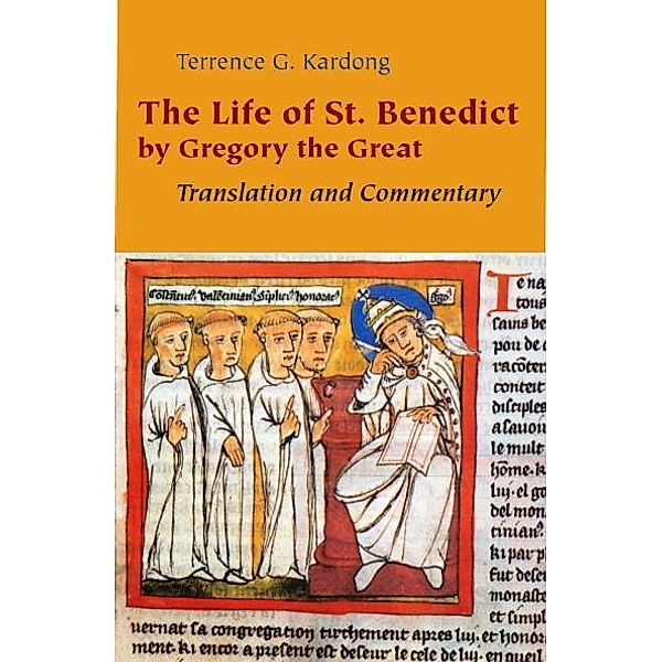 The Life of St. Benedict by Gregory the Great, Terrence G. Kardong