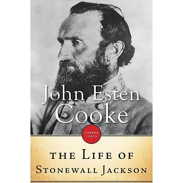 The Life Of Stonewall Jackson, John Esten Cooke