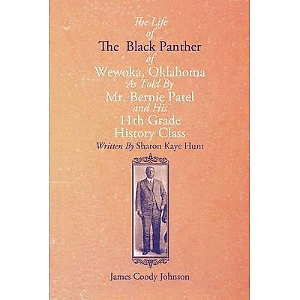 The Life of the Black Panther of Wewoka, Oklahoma / Sharon Kaye Hunt Publishing, Sharon Kaye Hunt