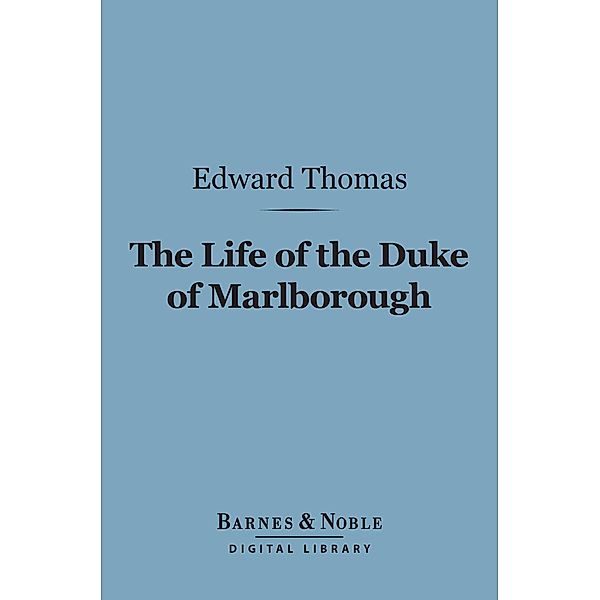 The Life of the Duke of Marlborough (Barnes & Noble Digital Library) / Barnes & Noble, Edward Thomas