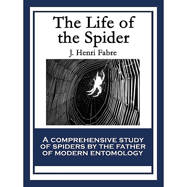 The Life of the Spider / SMK Books, J. Henri Fabre