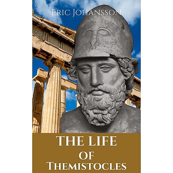 The Life Of Themistocles, Eric Johnsson