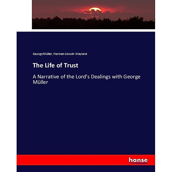 The Life of Trust, George Müller, Herman Lincoln Wayland
