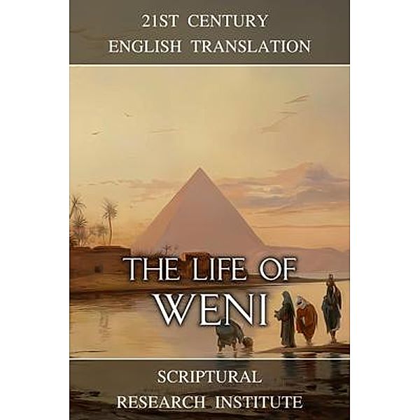 The Life of Weni, Scriptural Research Institute
