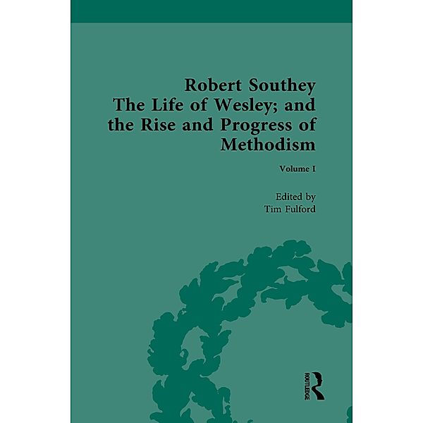 The Life of Wesley: and the Rise and Progress of Methodism, by Robert Southey