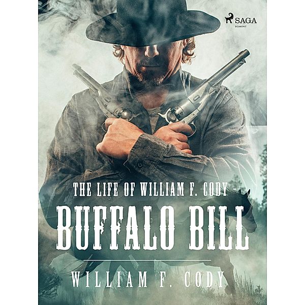 The Life of William F. Cody - Buffalo Bill / Svenska Ljud Classica, William F. Cody