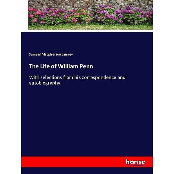 The Life of William Penn, Samuel Macpherson Janney