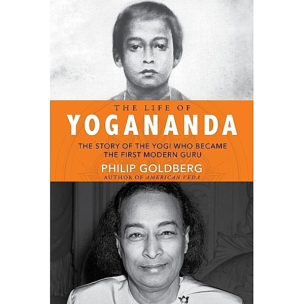 The Life of Yogananda, Philip Goldberg