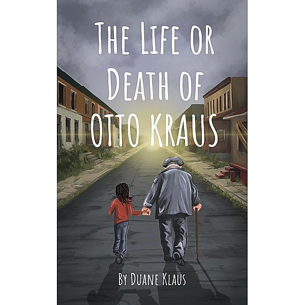 The Life or Death of Otto Krause, Duane Klaus