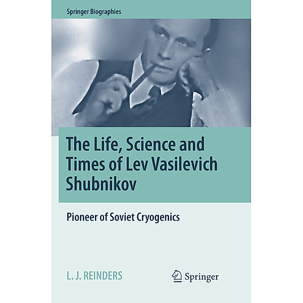 The Life, Science and Times of Lev Vasilevich Shubnikov, L. J. Reinders