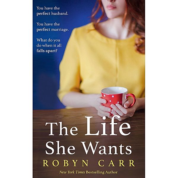 The Life She Wants, Robyn Carr