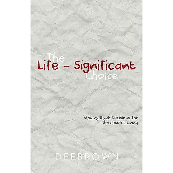 The Life-Significant Choice, Dee Brown