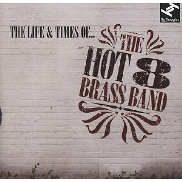 The Life & Times Of..., Hot 8 Brass Band